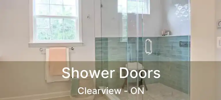  Shower Doors Clearview - ON