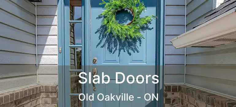  Slab Doors Old Oakville - ON