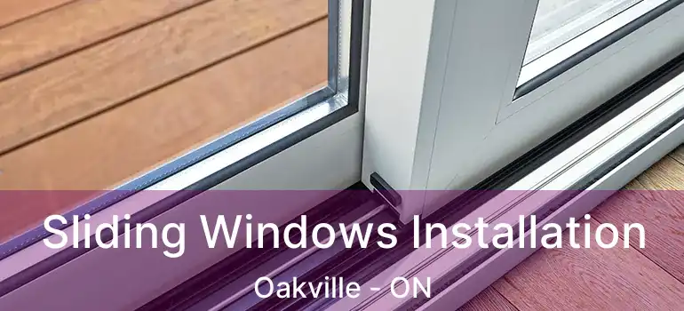  Sliding Windows Installation Oakville - ON