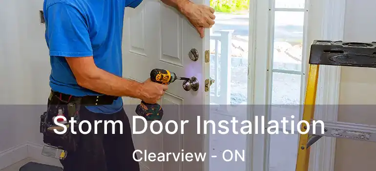 Storm Door Installation Clearview - ON