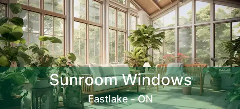  Sunroom Windows Eastlake - ON