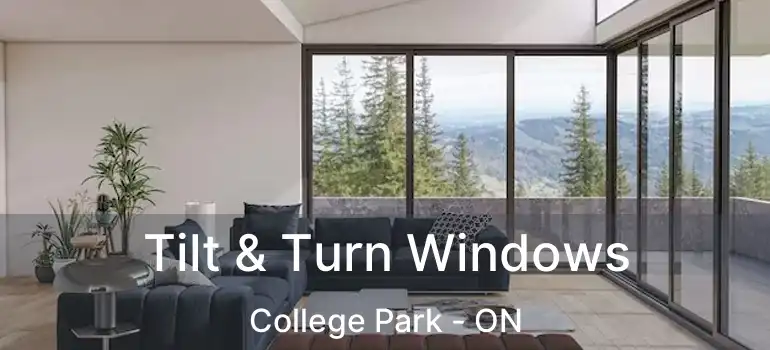 Tilt & Turn Windows College Park - ON