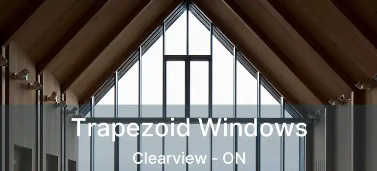  Trapezoid Windows Clearview - ON
