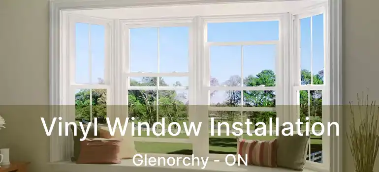  Vinyl Window Installation Glenorchy - ON