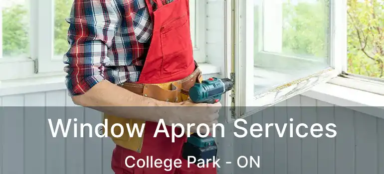  Window Apron Services College Park - ON