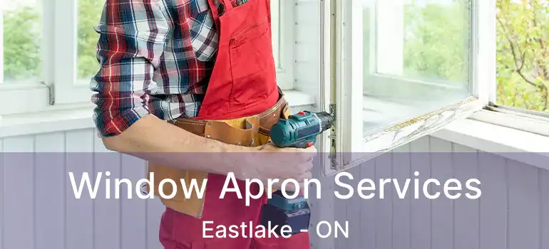  Window Apron Services Eastlake - ON