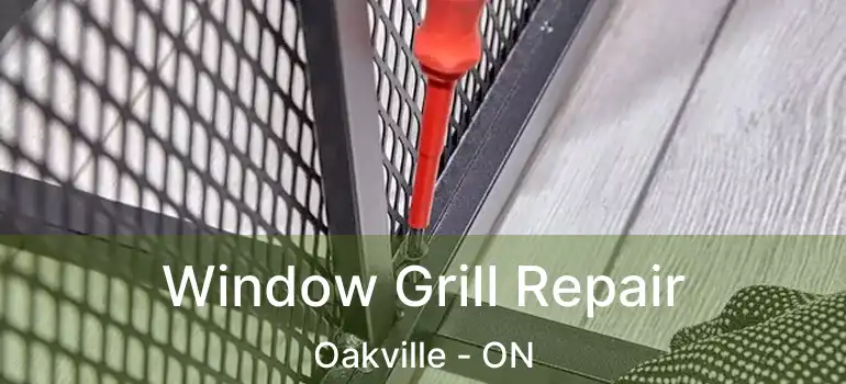  Window Grill Repair Oakville - ON