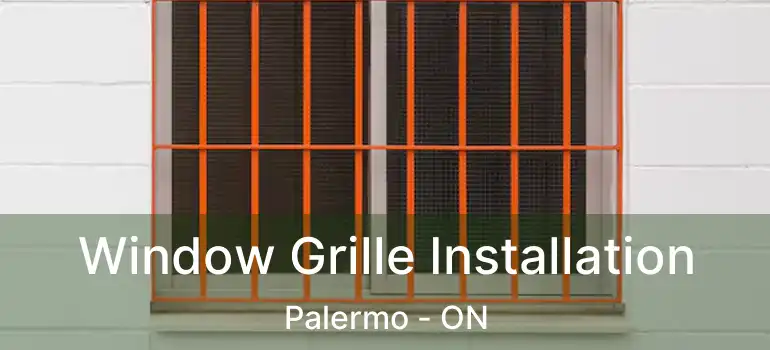  Window Grille Installation Palermo - ON