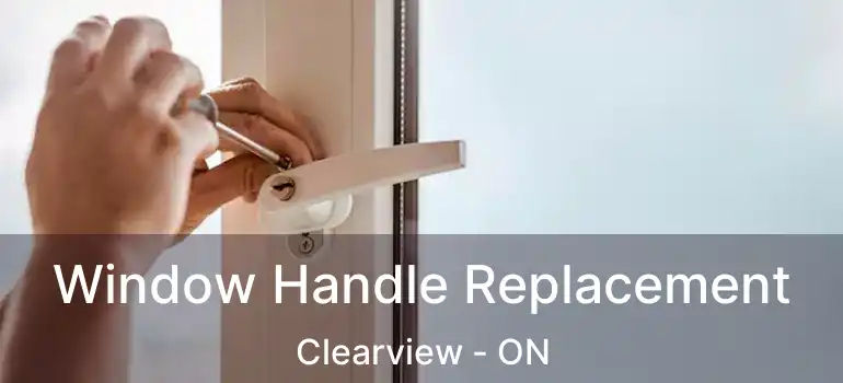  Window Handle Replacement Clearview - ON