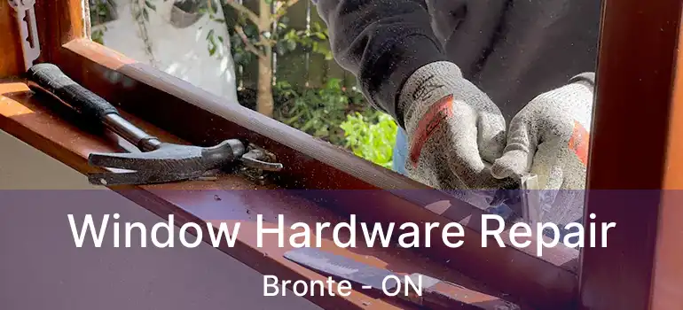  Window Hardware Repair Bronte - ON