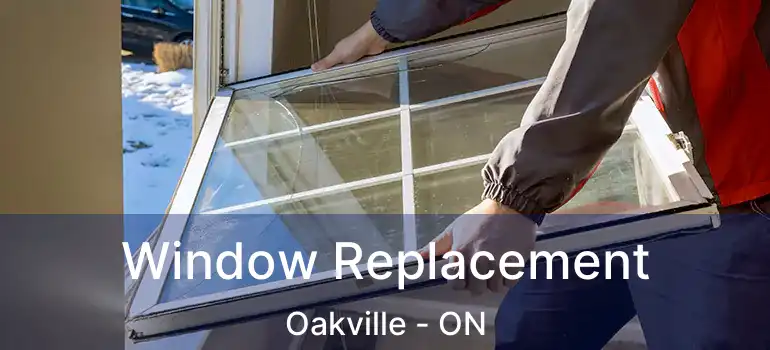 Window Replacement Oakville - ON