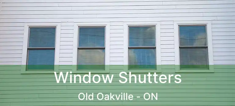  Window Shutters Old Oakville - ON