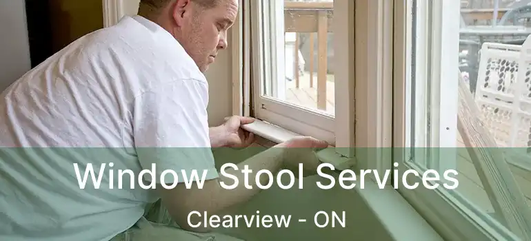  Window Stool Services Clearview - ON
