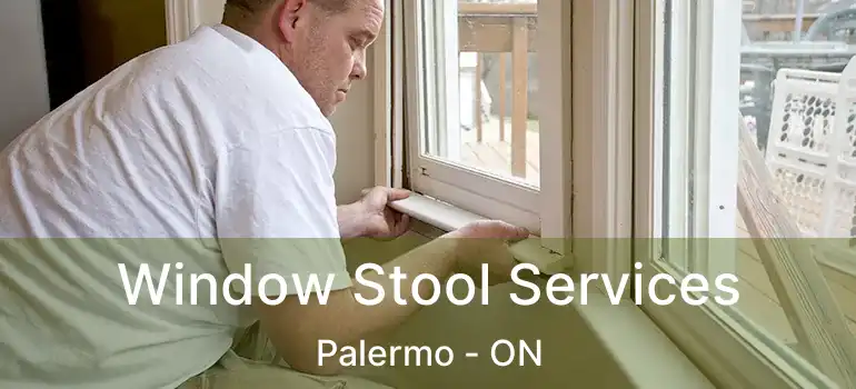  Window Stool Services Palermo - ON