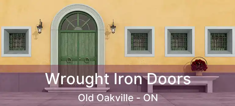  Wrought Iron Doors Old Oakville - ON